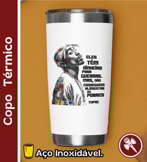 Frase do Tupac - Copo Térmico