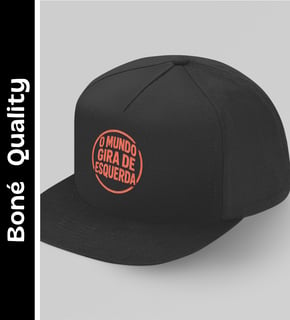 Nome do produto O Mundo Gira de Esquerda - Boné Quality