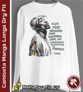 Frase do Tupac - Camiseta Manga Longa Sport Dry UV