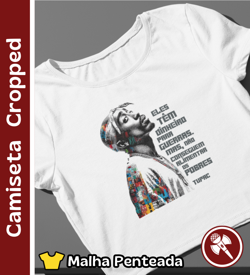 Nome do produto: Frase do Tupac - Camiseta Cropped