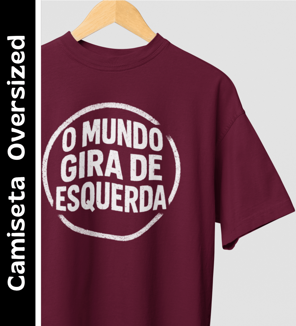 Nome do produto: O Mundo Gira de Esquerda - Camiseta Oversized