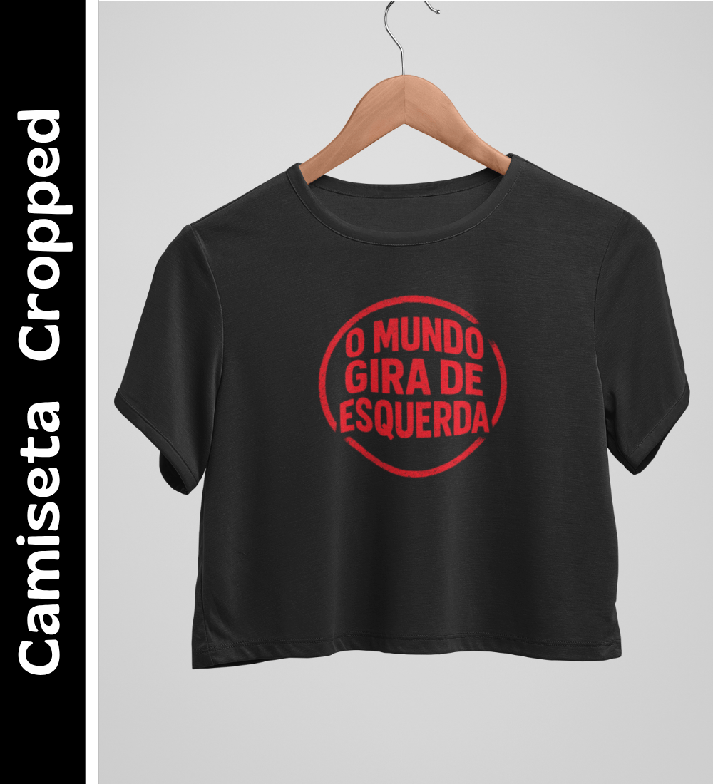 Nome do produto: O Mundo Gira de Esquerda - Camiseta Cropped