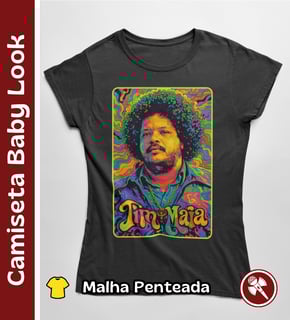 Tim Maia Psicodélico - Camiseta Baby Look