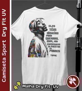 Frase do Tupac - Camiseta Sport Dry UV