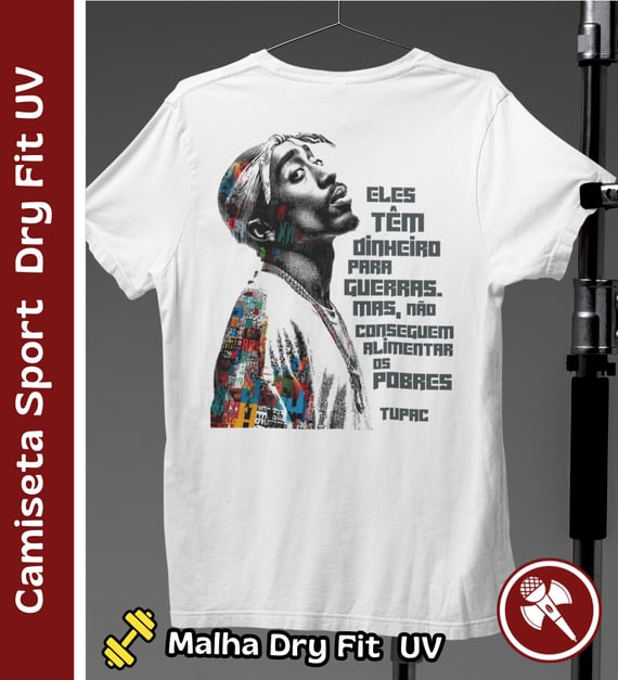 Frase do Tupac - Camiseta Sport Dry UV