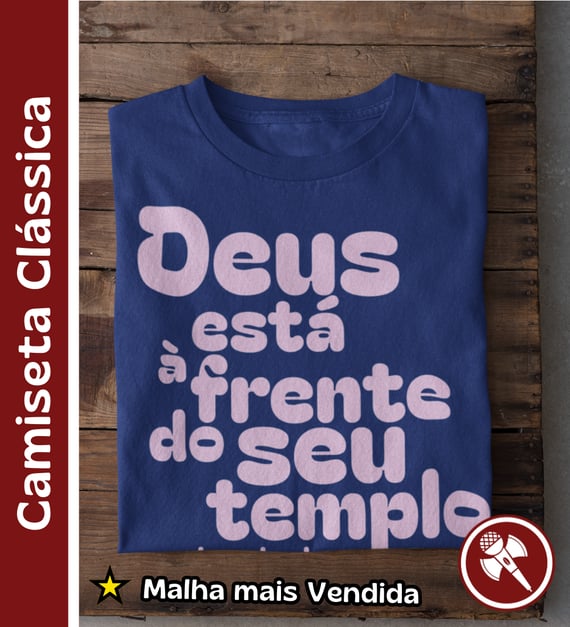 Deus está a Frente do seu Templo - Camiseta Clássica