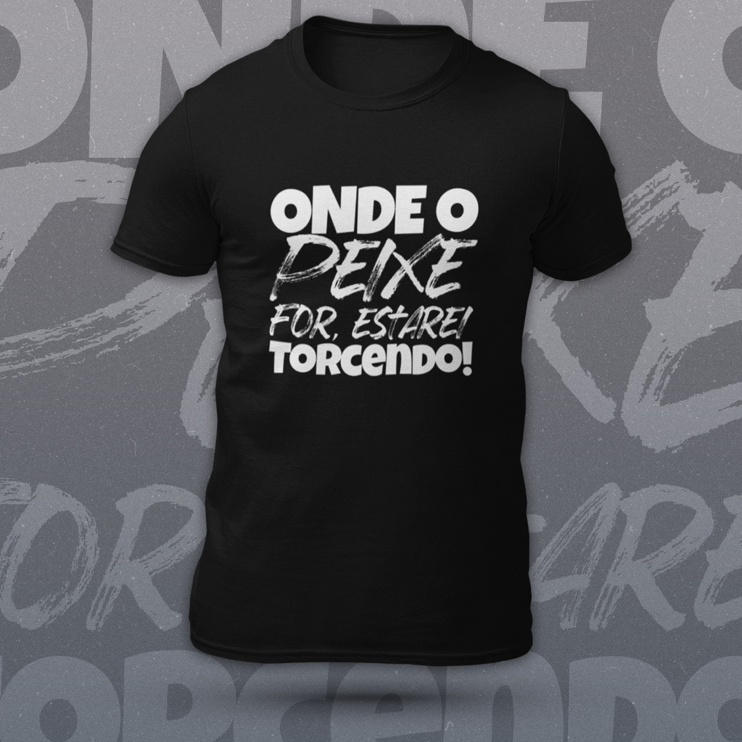 Onde o Peixe for, estarei torcendo! - Masculino