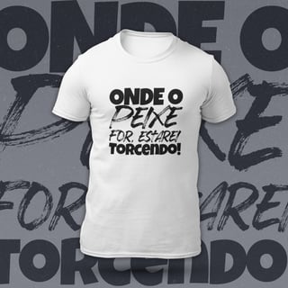 Onde o Peixe for, estarei torcendo! - Masculino