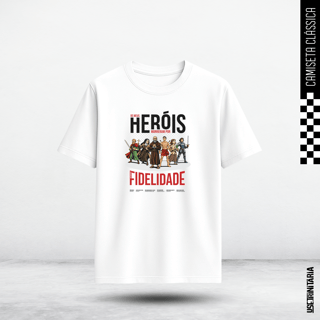 Nome do produtoCamiseta Clássica – Meus heróis morreram por fidelidade