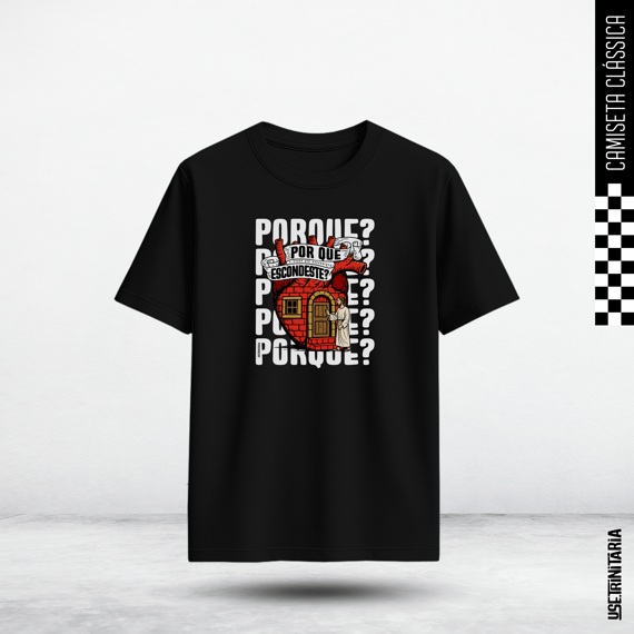Camiseta Clássica – Por que te escondes?