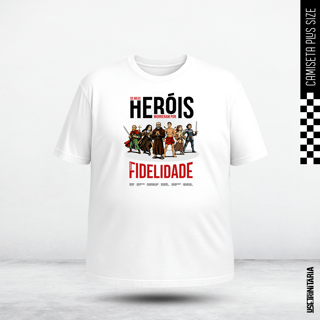 Nome do produtoCamiseta Plus Size – Meus heróis morreram por fidelidade