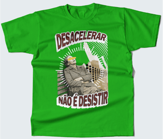 Nome do produtoCamiseta Desacelerar não é desistir 2
