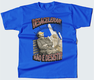 Nome do produtoCamiseta Desacelerar não é desistir