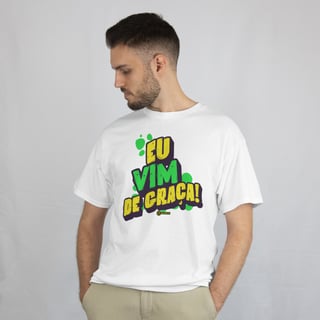 Camiseta Eu Vim De Graça!