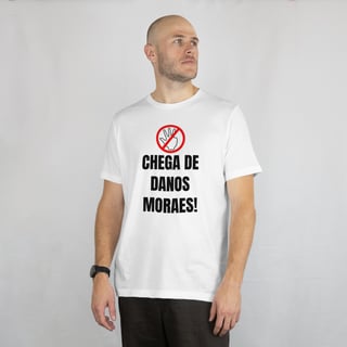 Nome do produto Camiseta Chega de Danos Moraes