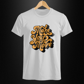 Camiseta Quality - Make Your Move