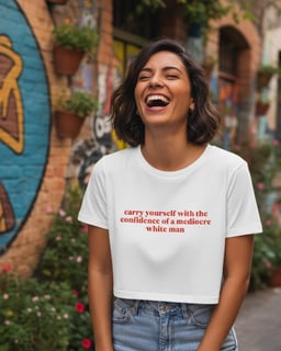 Nome do produto carry yourself with the confidence of a mediocre white man (cropped)