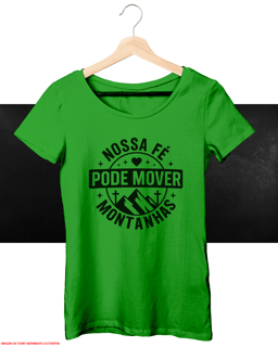 T-Shirt Feminina - Nossa fé pode mover montanhas 