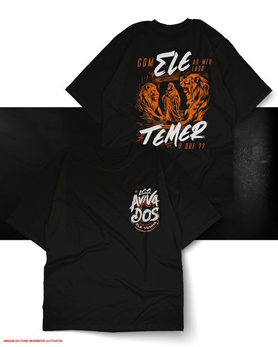 T-Shirt Oversized Unissex - Com ele ao meu lado temer o que ? 