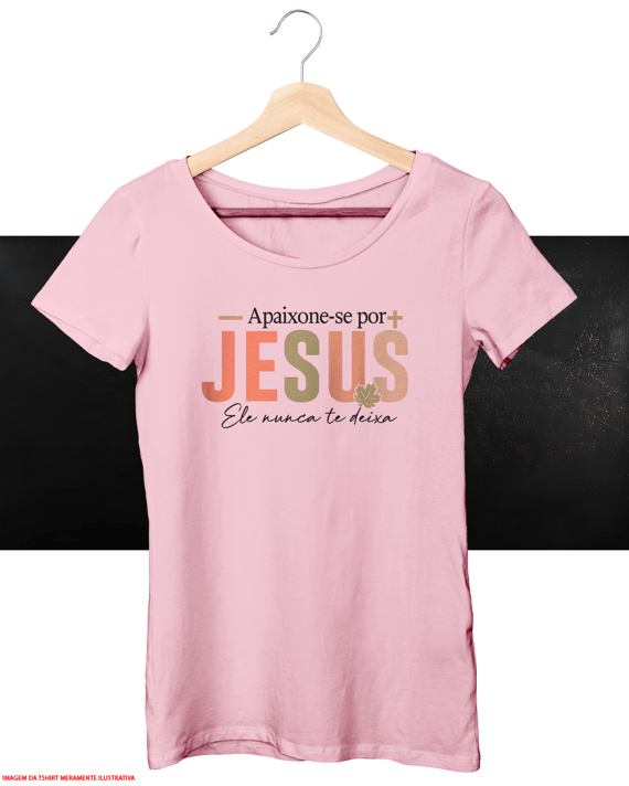 T-Shirt Feminina - Apaixona-se por jesus