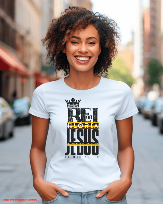 T-Shirt Feminina -Rei da glória Jesus 