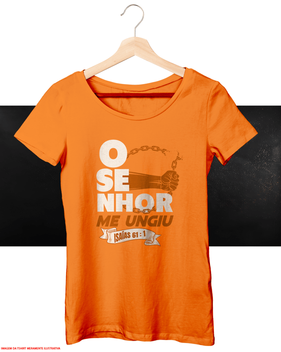 T-Shirt Feminina - O senhor me ungiu