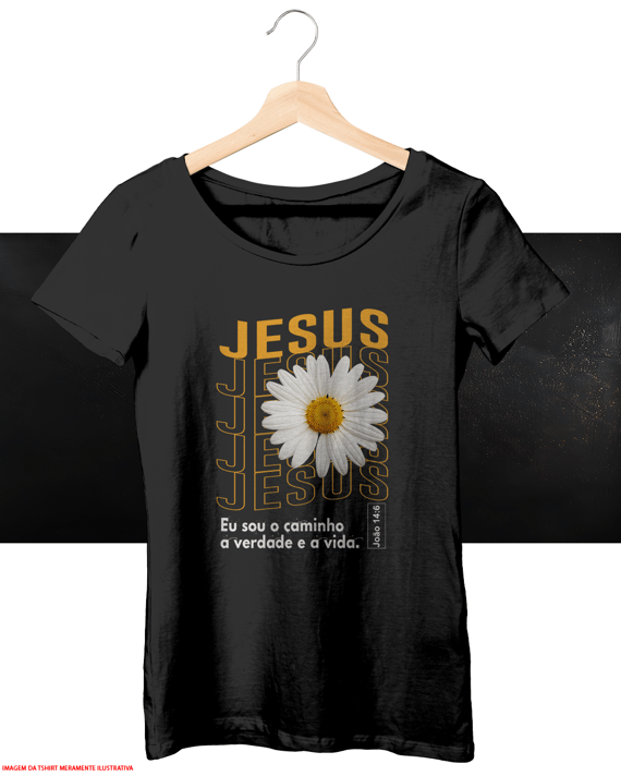 T-Shirt Feminina - Jesus sou o caminho, a verdade e a vida