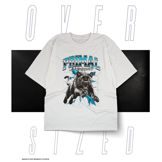 O Oversized Básica Street Wear - Primal Dominace