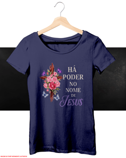 T-Shirt Feminina - Há poder no nome de Jesus