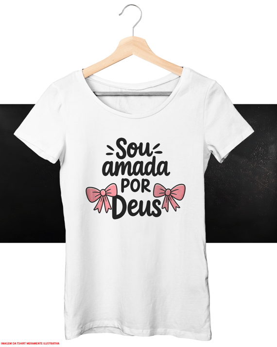 T-Shirt Feminina - Sou amada por Deus 