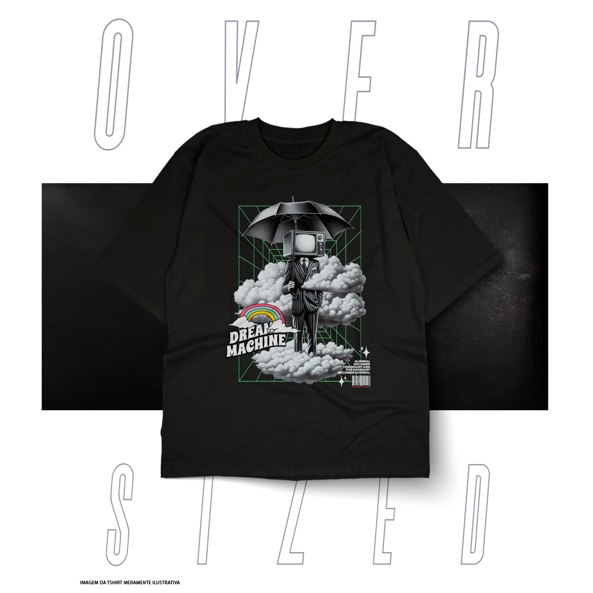 Nome do produto: Oversized Básica Street Wear - Dream Machine