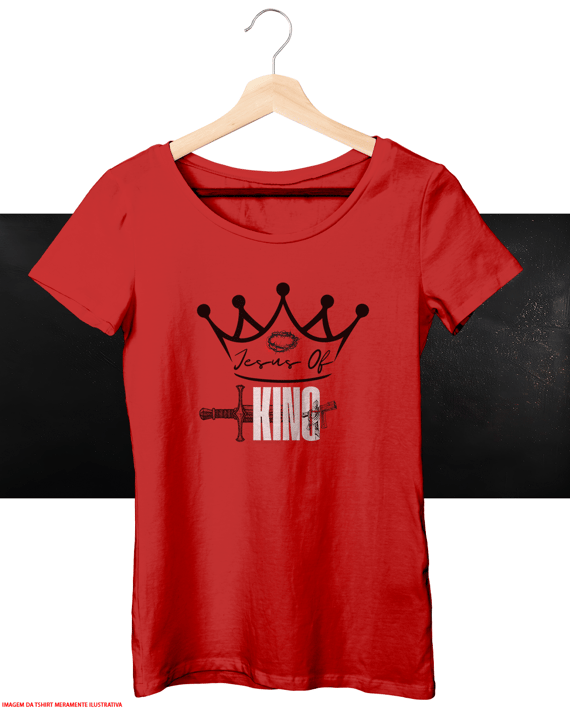T-Shirt Feminina - Jesus of King