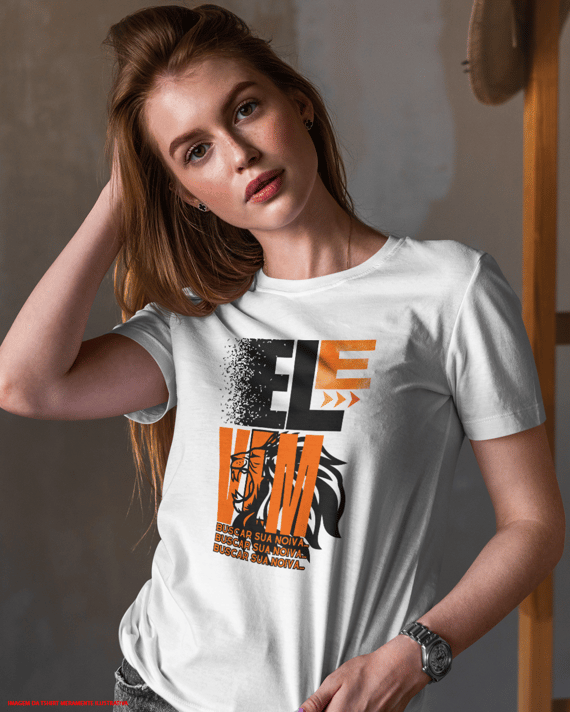 T-Shirt Feminina - Ele Vem