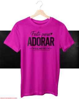 T-Shirt Unissex - Feito para adorar