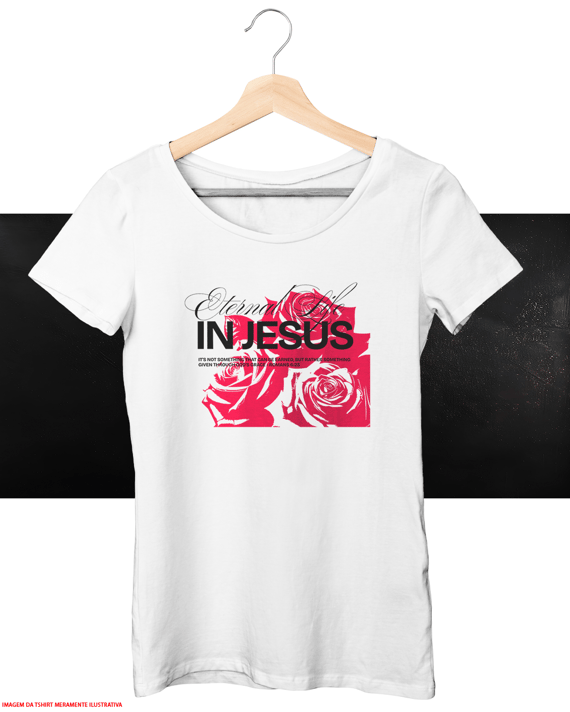 T-Shirt Feminina - Eternal life in Jesus