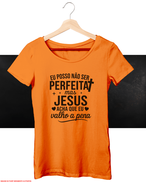 T-Shirt Feminina - Jesus acha que eu valho a pena