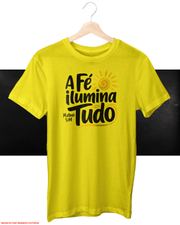 T-Shirt Unissex - A fé ilumina tudo