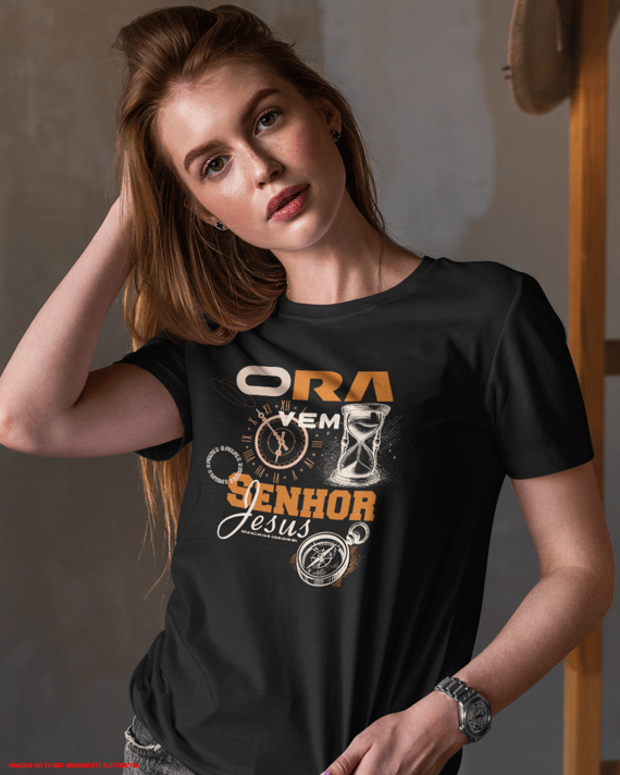 T-Shirt Feminina - Ora vem senhor 