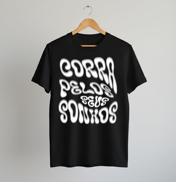 Camiseta Corra Pelos Seus Sonhos Brisampa