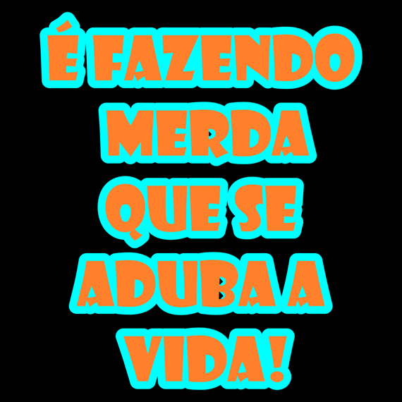 Camiseta Frases! Fazendo Merda!