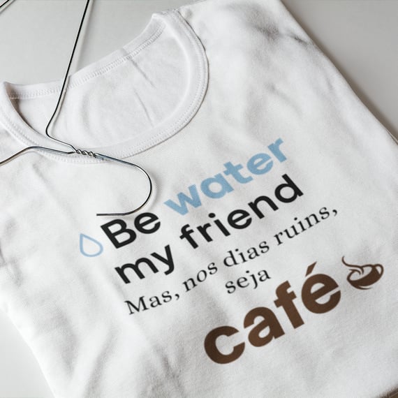 Camiseta Be Water My Friend