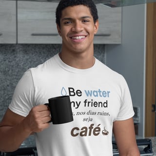 Nome do produto Camiseta Be Water My Friend