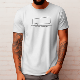 Nome do produto ISSO NÃO VAI CAIR - UNISSEX