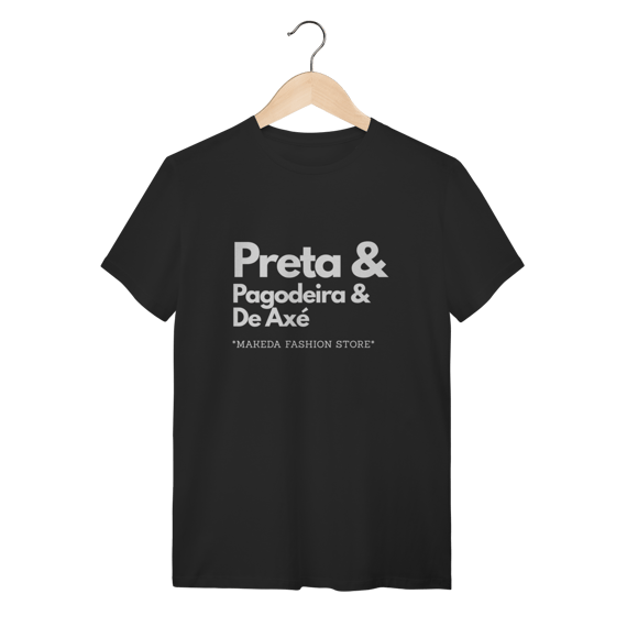 T-Shirt Preta & Pagodeira & de Axé- Preta