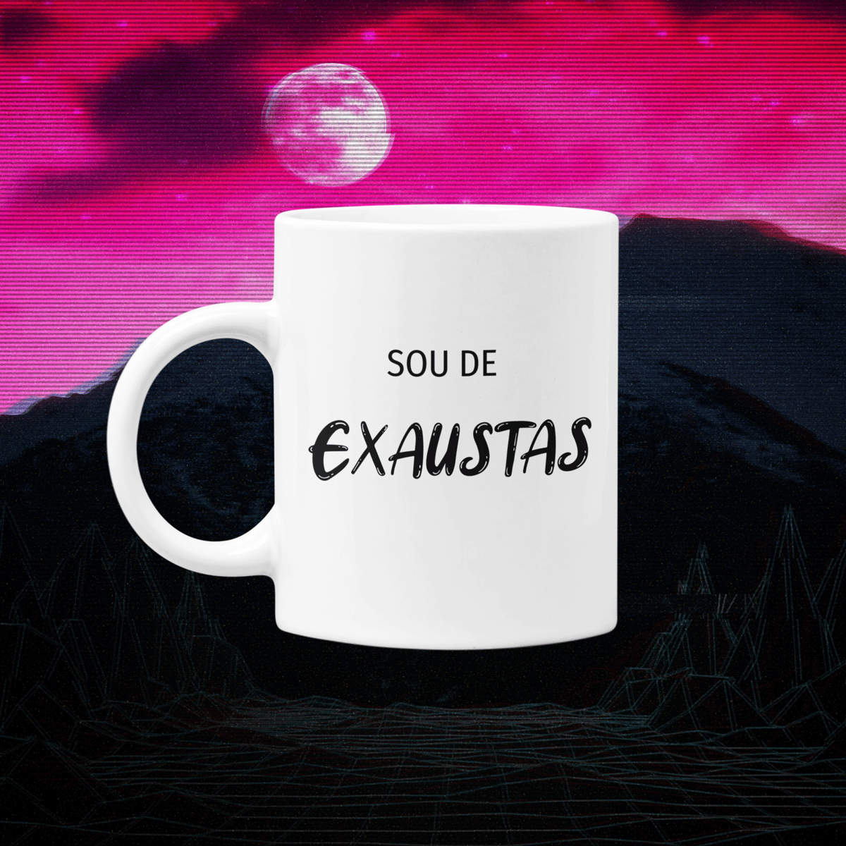 Nome do produto: • Caneca - Sou de exaustas •