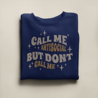 Nome do produto • Camiseta - Call me antisocial, but don't call me •