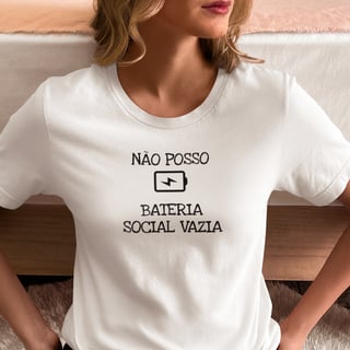 • Camiseta - Não posso, bateria social vazia •