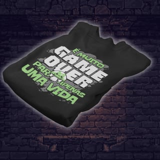 Nome do produto • Camiseta - É muito game over para apenas uma vida •
