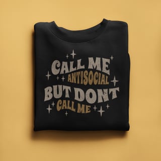 Nome do produto • Camiseta - Call me antisocial, but don't call me •