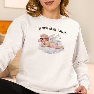• Moletom - Tô nem aí meu anjo •
